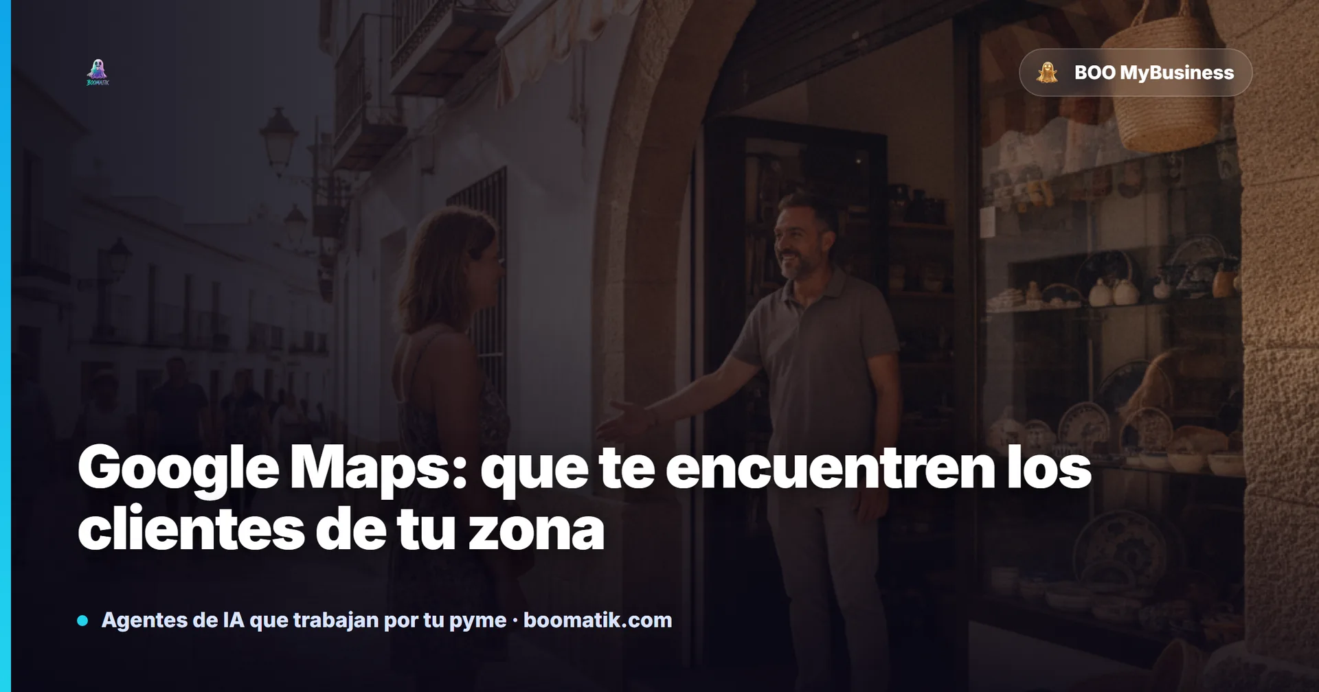 Google Maps para empresas: cómo aparecer y captar clientes cerca